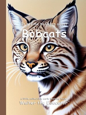 cover image of It's Time to Learn About Bobcats